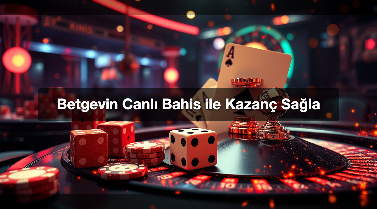 Betgevin Canlı Bahis ile Kazanç Sağla